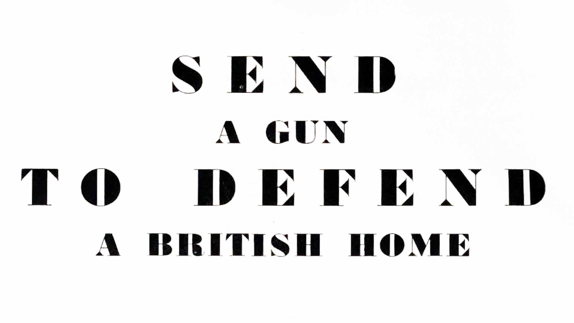 Send A Gun To Defend A British Home F