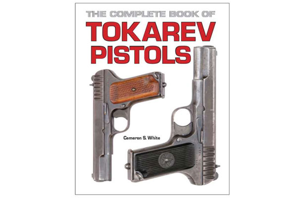 Preview: The Complete Book Of Tokarev Pistols